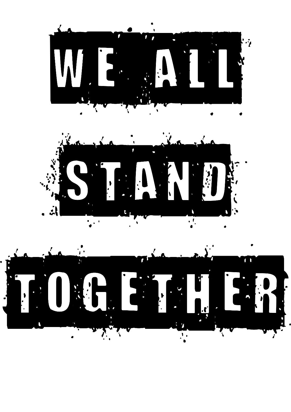 WE ALL STAND TOGETHER